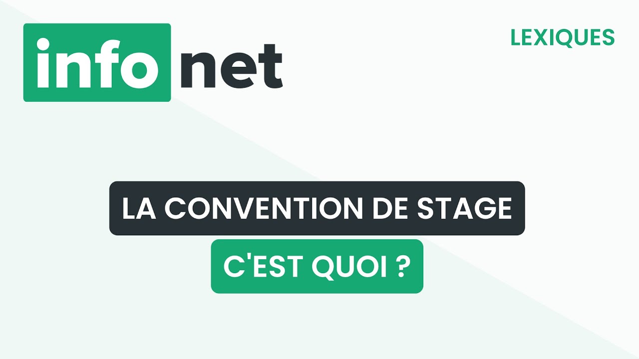 La convention de stage, c'est quoi ? (définition, aide, lexique, tuto, explication)
